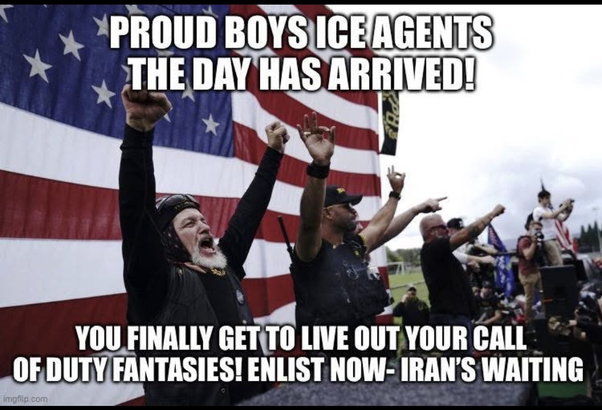 led4lovey8lou's tweet image. Hey ICE Proud Boys - here is your chance to show us just how masculine you are.  Iran’s calling!!! #proudboys #ice #iran