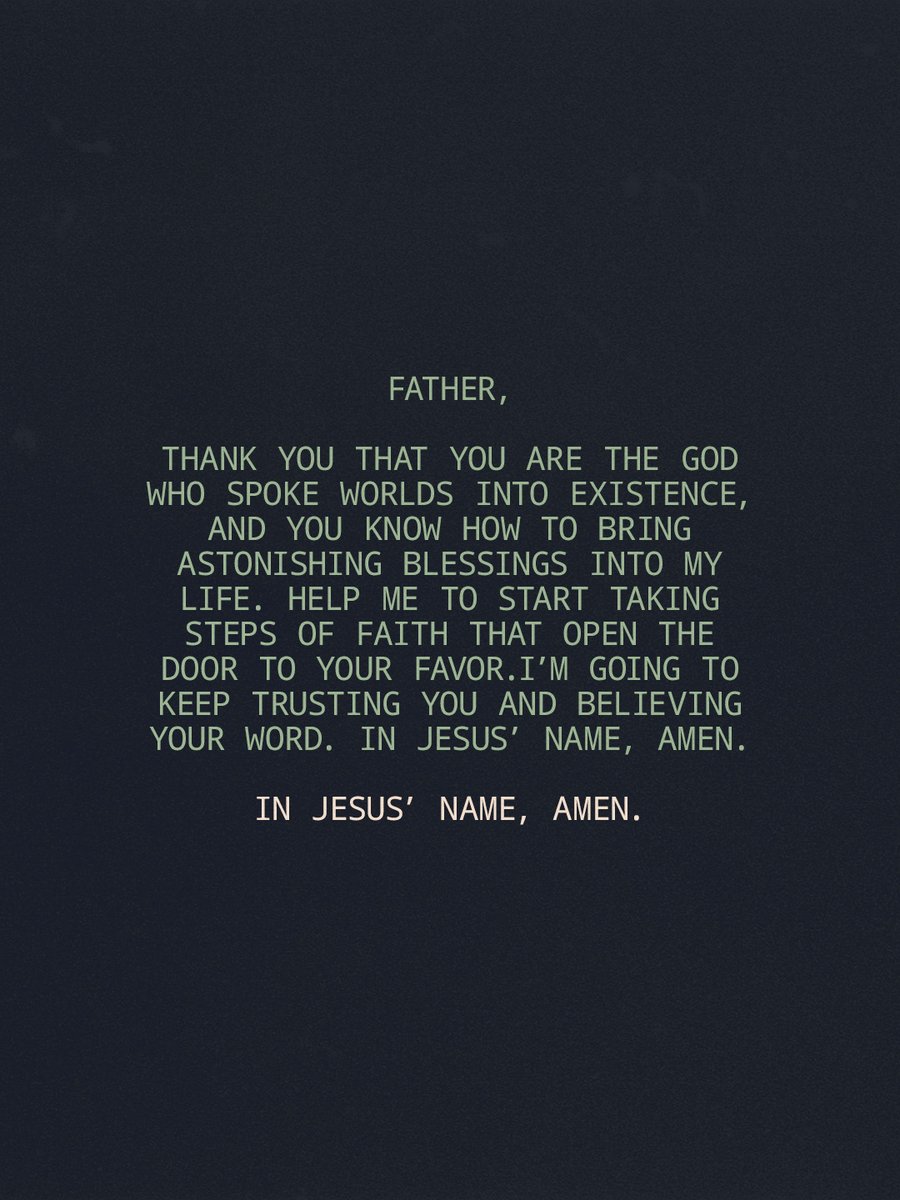 lakewoodchurch's tweet photo. A Prayer for Today 

Father, thank You that You are the God who spoke worlds into existence, and You know how to bring astonishing blessings into my life. Help me to start taking steps of faith that open the door to Your favor. I’m going to keep trusting You and believing Your Word. In Jesus’ Name, Amen.