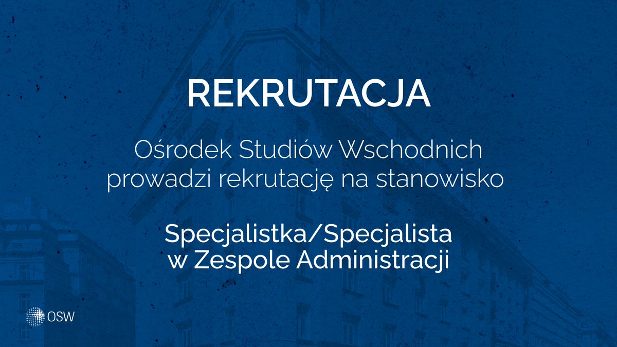 OSW_pl's tweet photo. Ośrodek Studiów Wschodnich prowadzi rekrutację na stanowisko Specjalisty/Specjalistki w Zespole Administracji.

Zgłoszenia można przesyłać do 20 maja.

Szczegóły 👉 https://t.co/JGVcB0HOGH https://t.co/PZ8IzQpfaA