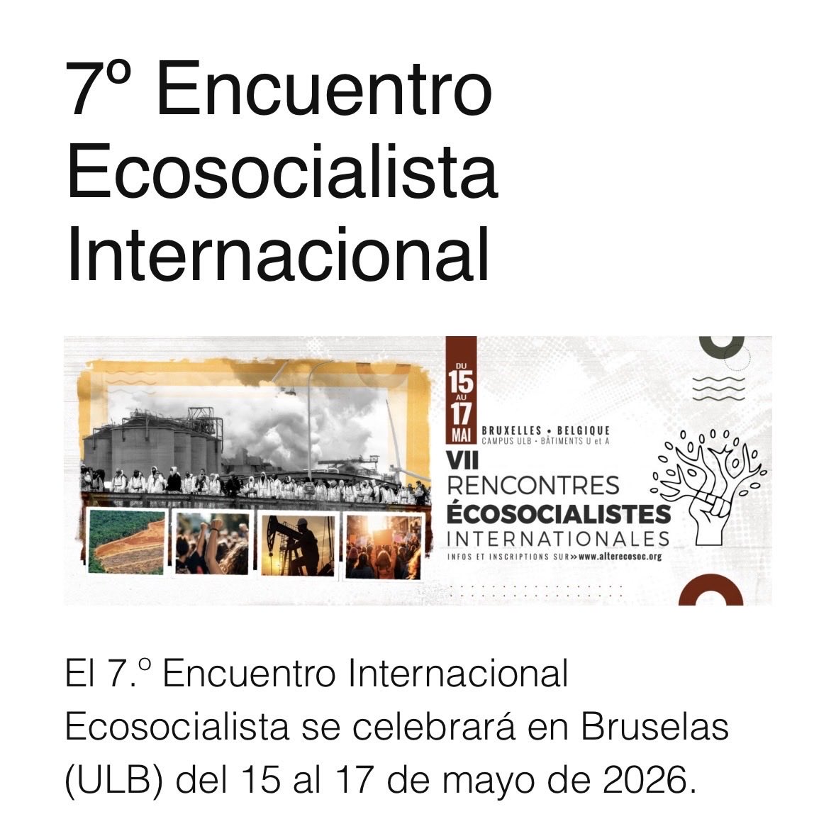 ViaCampesinaBE's tweet photo. 📅 15→17 de mayo 2026📍Bruselas
🌐 7º Encuentro Ecosocialista Internacional
👉 +infos ES/EN/FR/PT/AR: https://t.co/nt2kHFMmFr
#alterecosoc #alterecosoc2026
#Agroecologia #SoberaníaAlimentaria #DerechosCampesinos #UNDROP @CADTM_int @GaucheAnticap @via_campesina @DefendingUNDROP https://t.co/ofmzAIOa10