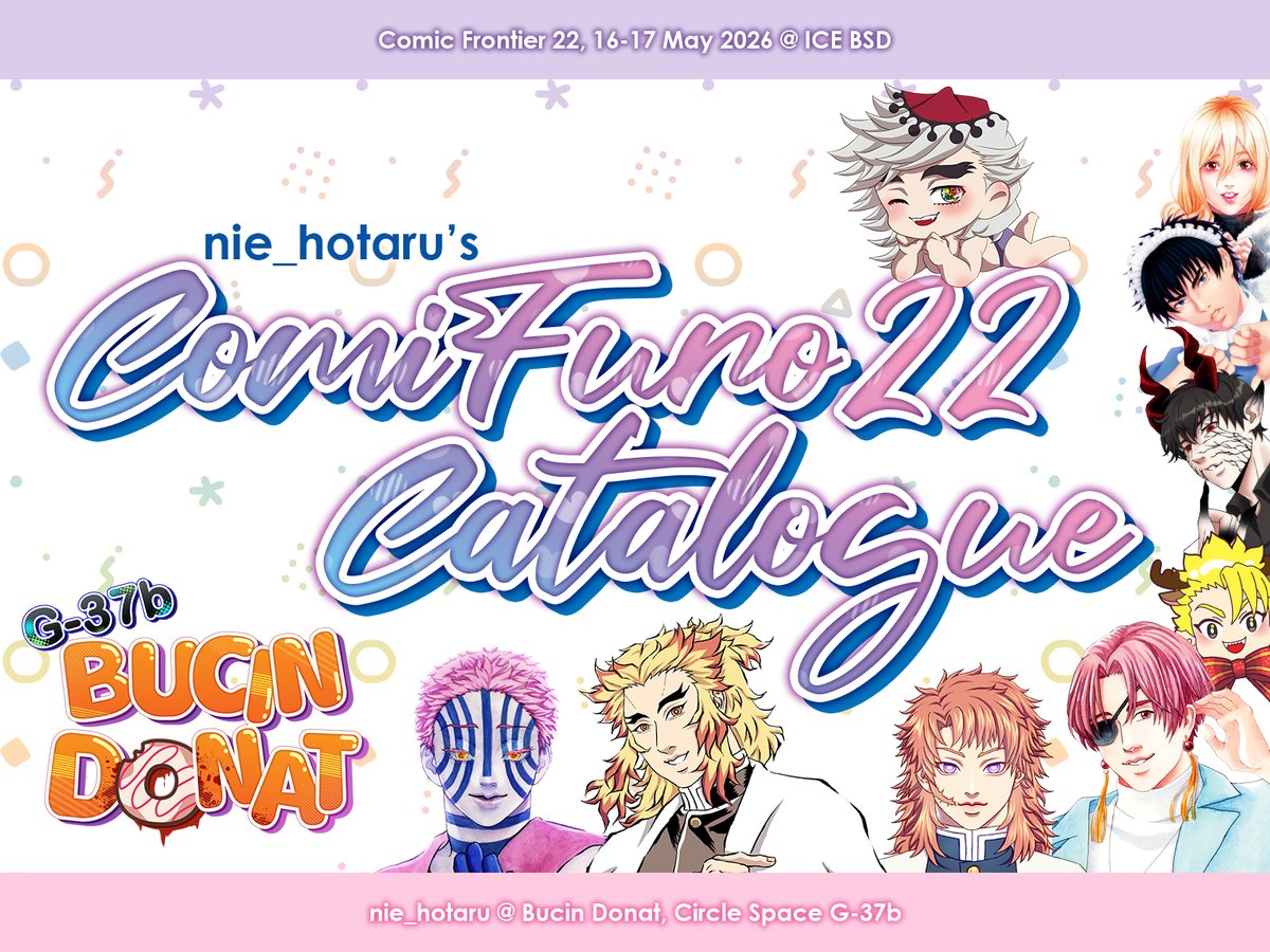 [❤️&amp;🔁 are appreciated!]

nie_hotaru (massuneko77)'s #CF22 OTS Catalogue

📍Bucin Donat (Circle Space G-37b)
🗓️ Both days (16-17 May 2026)
🌟 Fandom List: Kimetsu no Yaiba (Demon Slayer), Eyeshield 21, Wind Breaker, ORV

#Comifuro22 #CF22Catalogue #comifuro22catalogue