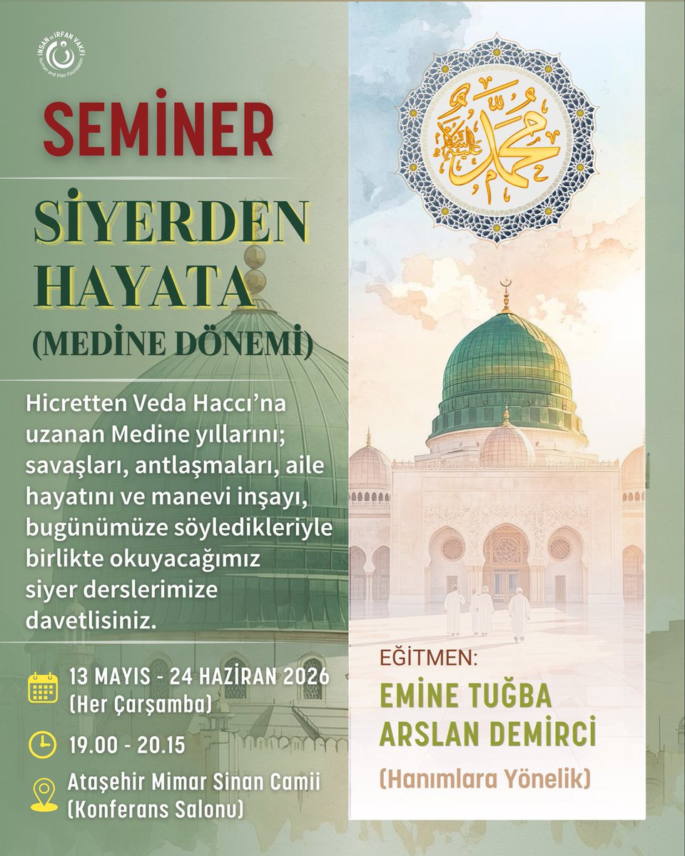 insanveirfan's tweet photo. 📚 Siyerden Hayata (Medine Dönemi) Seminer Programı

Medine döneminin inşa sürecini daha yakından tanımak üzere sizleri bu anlamlı seminer programımıza davet ediyoruz.🌿

Emine Tuğba Arslan Demirci eğitmenliğinde gerçekleştirilecek 6 haftalık seminer programında; hicret sonrası kurulan toplum düzeni, önemli dönüm noktaları ve Peygamber Efendimiz’in (s.a.v.) rehberliğinde şekillenen medeniyet anlayışı ele alınacaktır. Katılımcıların hem tarihî süreci kavraması hem de bu birikimi günümüz hayatına taşıyabilmesi hedeflenmektedir.

✨ Medine döneminin temel hadiselerini bütüncül bakışla ele alma
🕌 Mescid-i Nebevî’den İslâm toplumunun teşekkülüne uzanan süreci anlama
⚖️ Toplumsal dönüşüm, aile, eğitim ve kriz yönetimi üzerine değerlendirmeler

📅 13 Mayıs – 24 Haziran 2026 (Çarşamba)
⏰ 19.00 – 20.15
📍 Ataşehir Mimar Sinan Camii (Konferans Salonu)
🎓 Katılım: Hanımlara özel ve ücretsizdir

🔗 Detaylı bilgi ve kayıt için:
👉 https://t.co/qFXbjeQ238