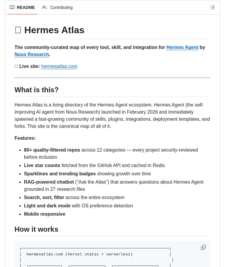 chenzeling4's tweet image. Hermes Atlas: Community map of every tool and integration for Hermes Agent (Nous Research). 80+ repos across 12 categories. Live star counts, sparklines, RAG chatbot. Search, sort, filter. Dark mode. By ksimback.

732 stars
#Hermes #AI