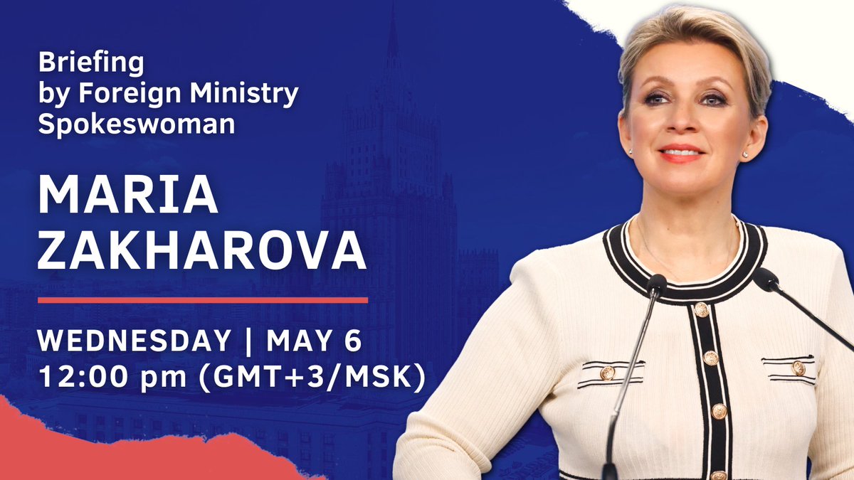 mfa_russia's tweet photo. #Announcement

🎙 On Wednesday, May 6, Russia’s Foreign Ministry Spokeswoman Maria #Zakharova will hold her weekly briefing on current foreign policy issues.

🕛 12:00 pm MSK
🕘 9:00 am GMT
🕙 10:00 am CET
🕔 5:00 pm 

https://t.co/Y87Wh9Vdhq https://t.co/O1WxZJQ57W