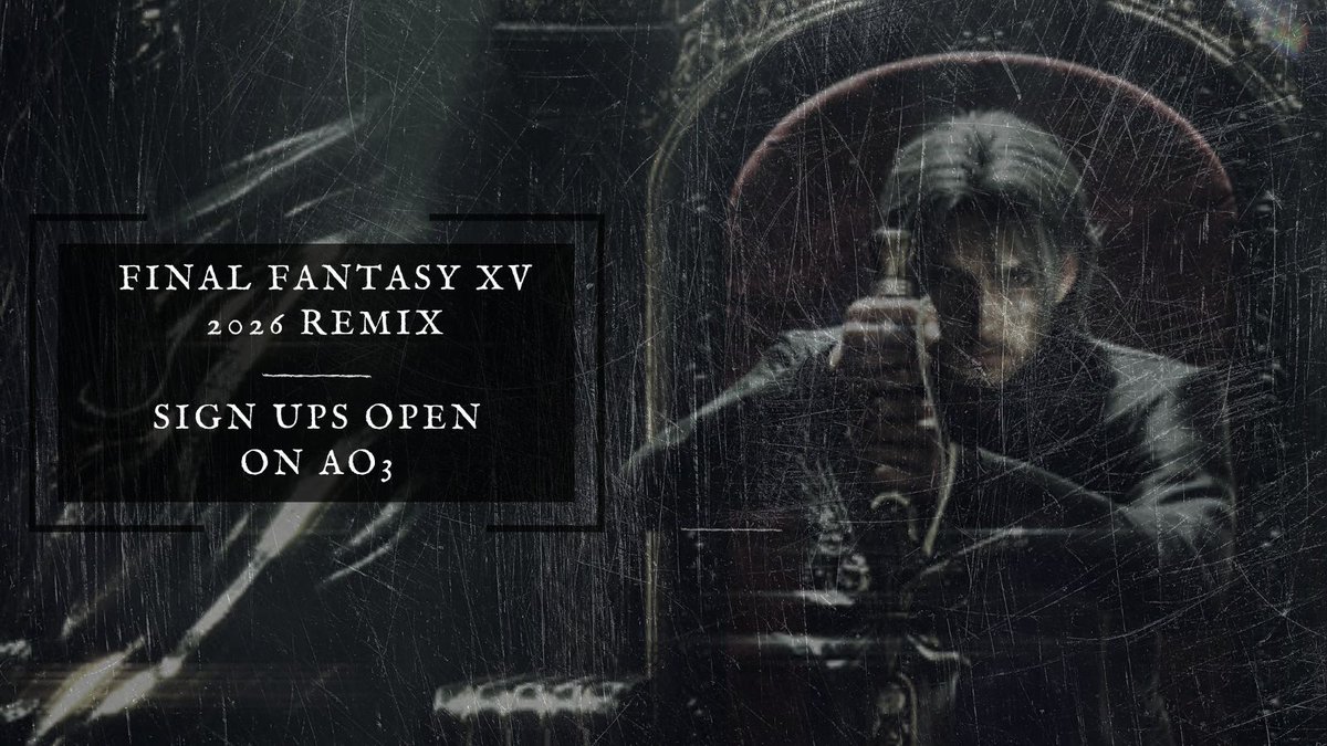 💎FFXV 2026 Remix 💎 Sign Ups Start May 1💎 tweet media