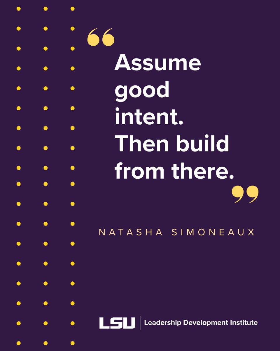 LSU_LDI's tweet photo. Assume good intent in the absence of clarity. Not blind trust. 

The decision to start with the generous interpretation.  Trust builds from there.  — Natasha Simoneaux, LSU LDI  

#Leadership #LSULeadership #GeauxLead https://t.co/piEE6tc0LZ