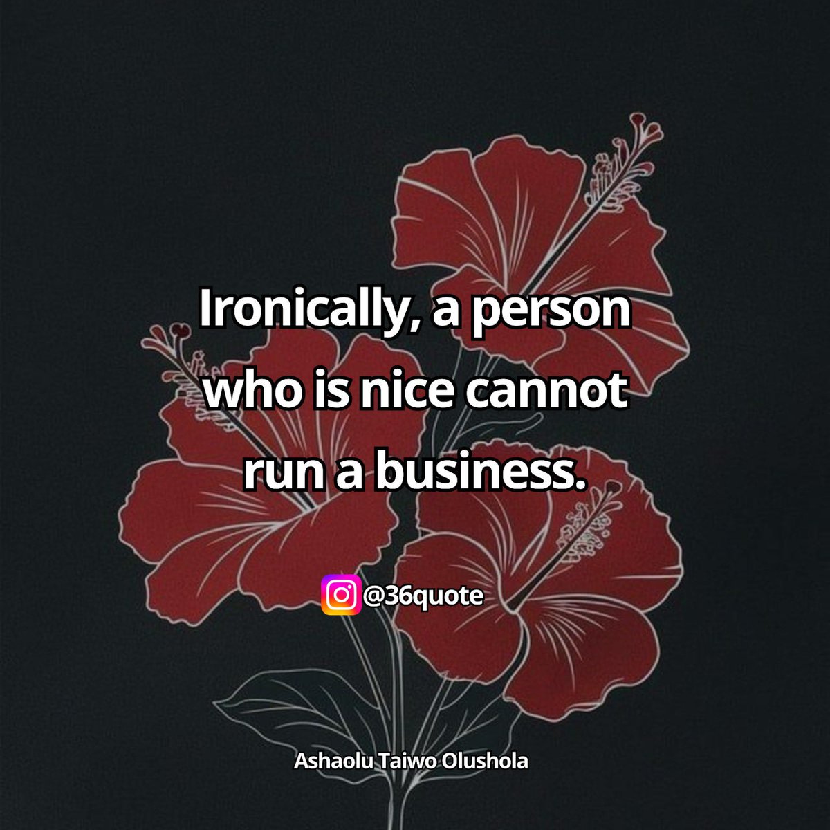 36quote's tweet photo. Ironically, a person who is nice cannot run a business. https://t.co/LuraYFD3sl