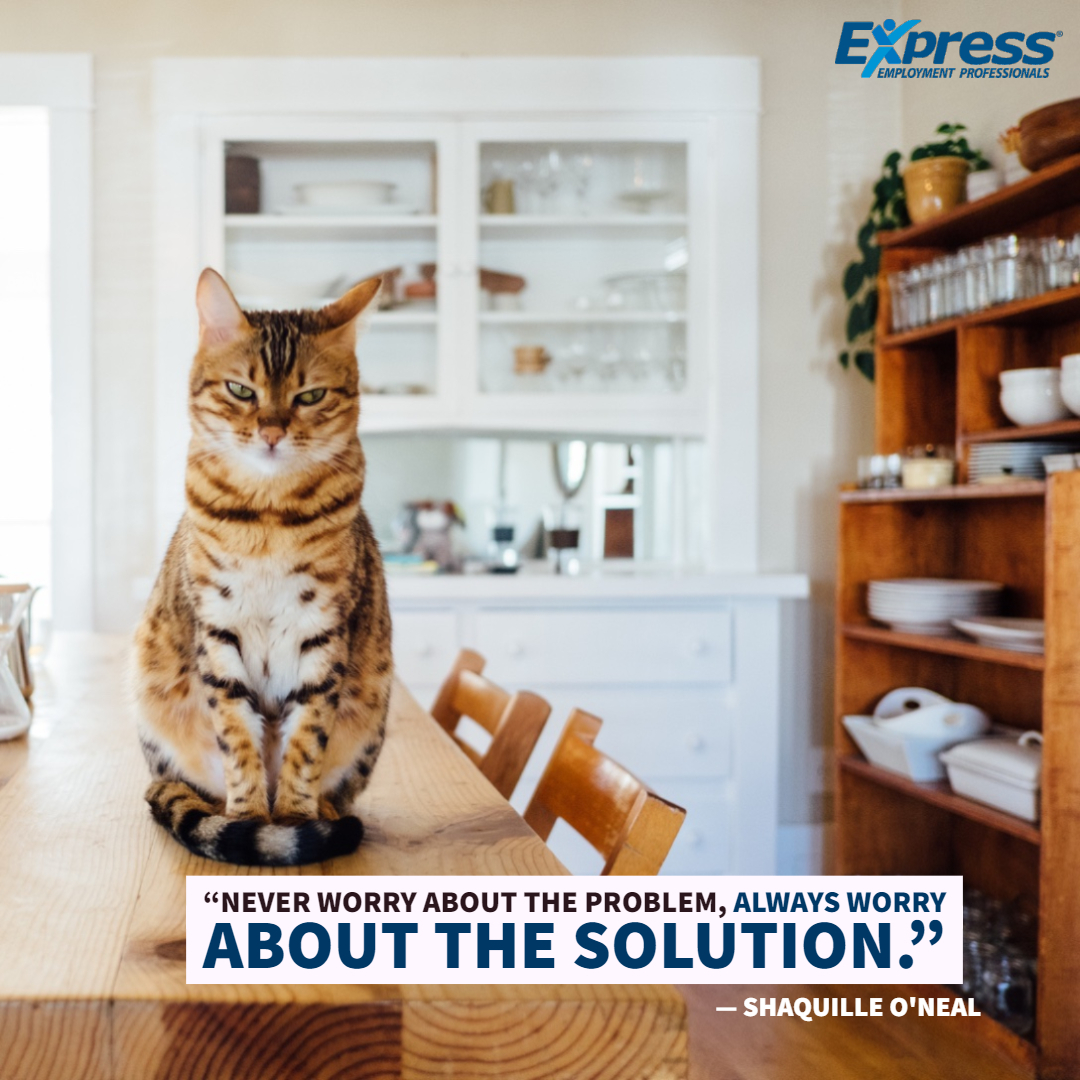 A problem will seem like nothing once you determine a solution.