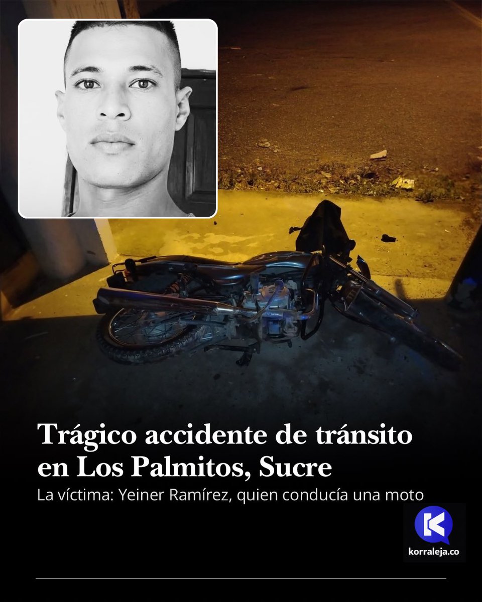 Korraleja's tweet image. 🔵 Trágico #accidente de tránsito en el municipio de #LosPalmitos, #Sucre.

La víctima fue identificada como Yeiner Ramírez, quien conducía una #motocicleta en el barrio “Las Flores” cuando al parecer habría sufrido un #microsueño. Fue trasladado a un centro asistencial donde