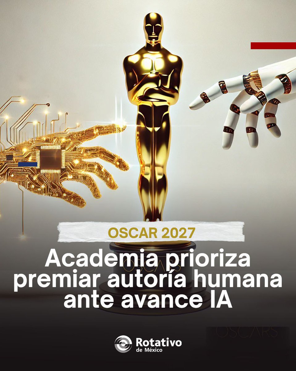 rotativodemex's tweet image. La Academia de Artes y Ciencias Cinematográficas priorizará la autoría humana en los Oscar 2027 ante el avance de la IA y tensiones geopolíticas en cine internacional. Nuevas reglas buscan proteger la integridad artística. #Oscars #Cine #IA