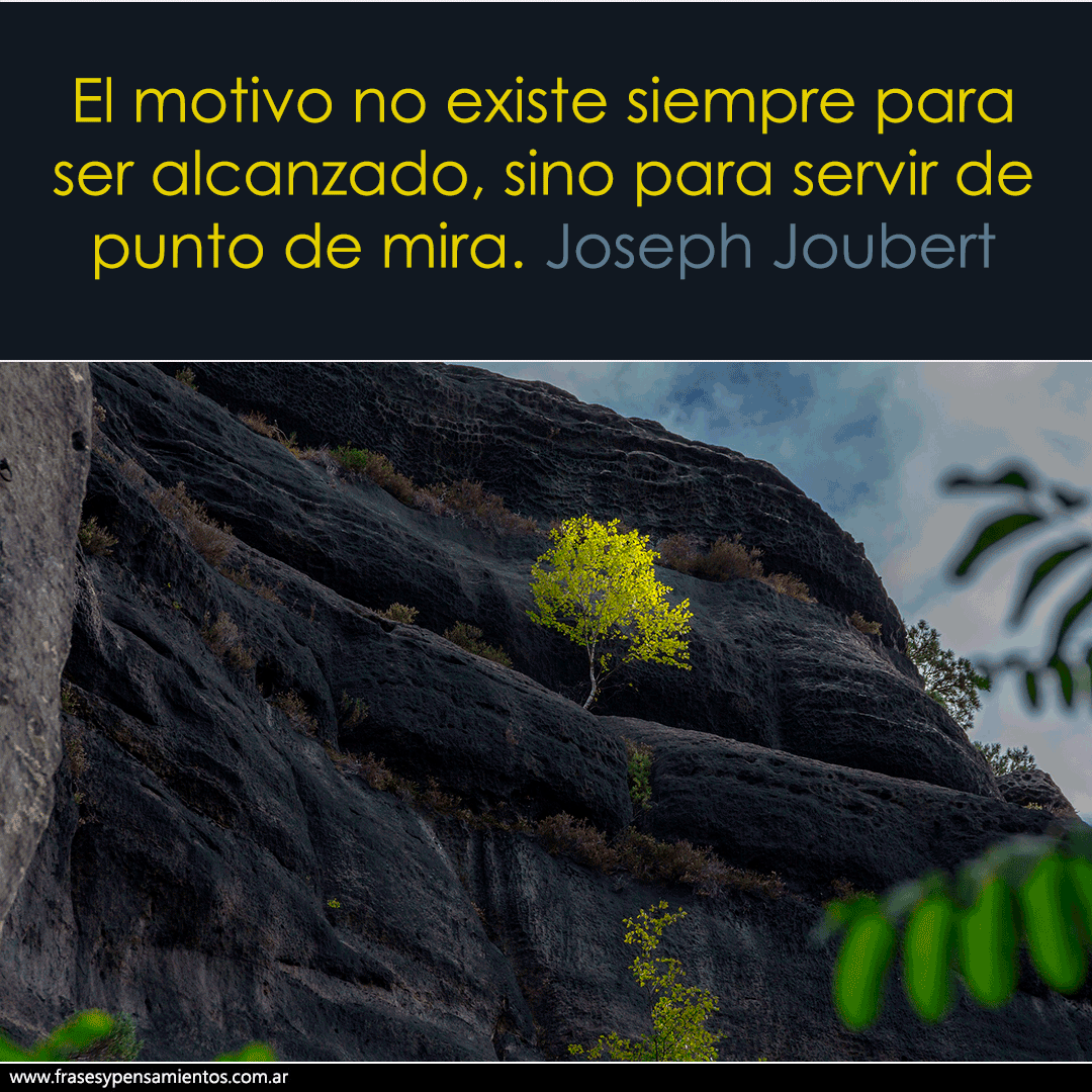#josephjoubert  (1754-1824) - El motivo no existe siempre para ser alcanzado, sino para servir de punto de mira. frasesypensamientos.com.ar/autor/joseph-j…