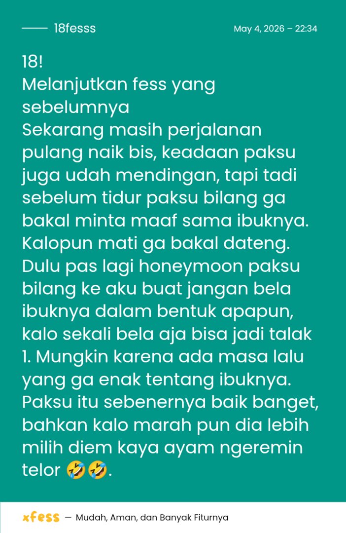 18!
Melanjutkan fess yang sebelumnya 
Mungkin dari banyaknya komentar hanya ada 1 yang mewakili paksu yaitu ga usah minta maaf