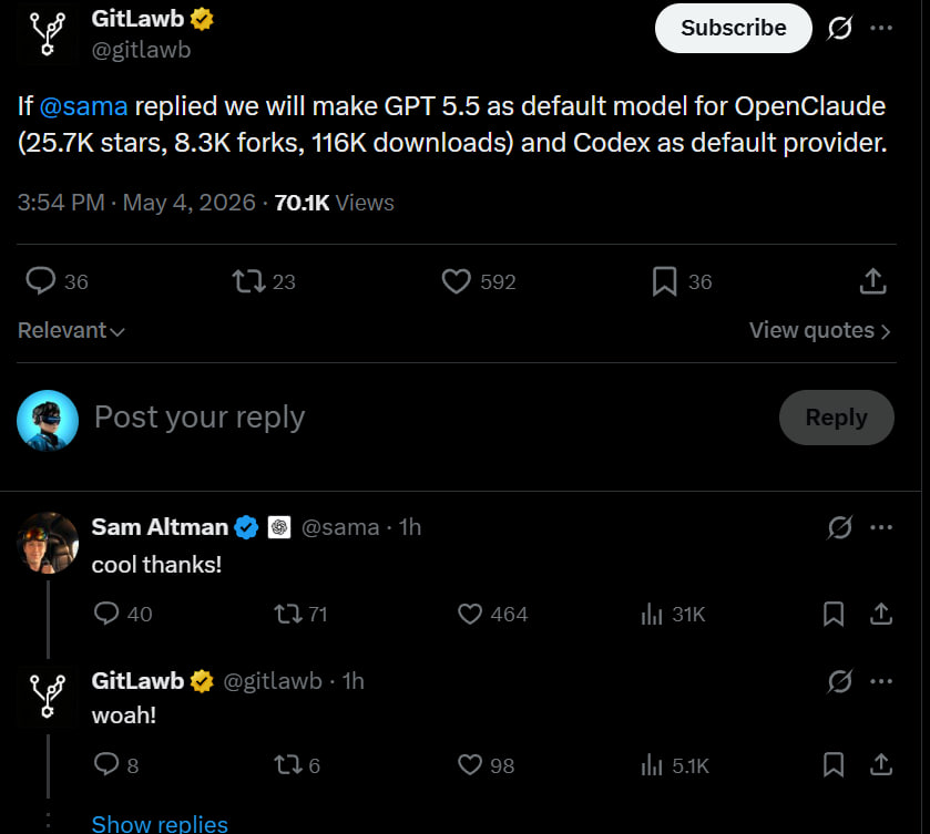 $GITLAWB #Base got big news ?

MC 5.8M

Sam Altman just replied to a post from $GITLAWB about setting GPT 5.5 as the default model for OpenClaude.

He’s been getting a lot of attention lately after being mentioned by Elon Musk over unclear revenue stuff → not sure what this