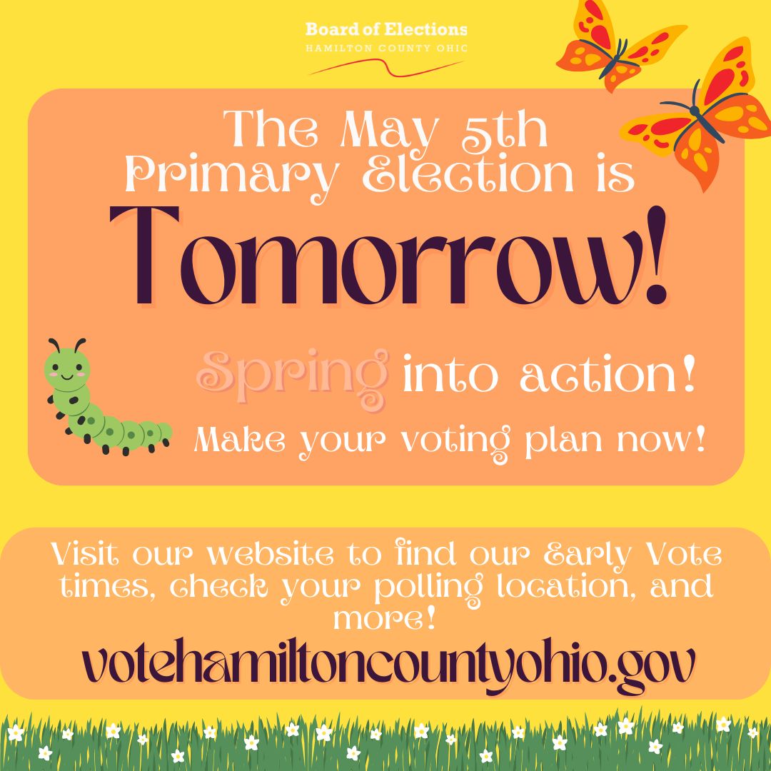 Polls are open TOMORROW, May 5th from 6:30am to 7:30pm. Make sure you check your polling location, look up your sample ballot, and have a valid photo ID for Election Day! Learn more on our website: votehamiltoncountyohio.gov.