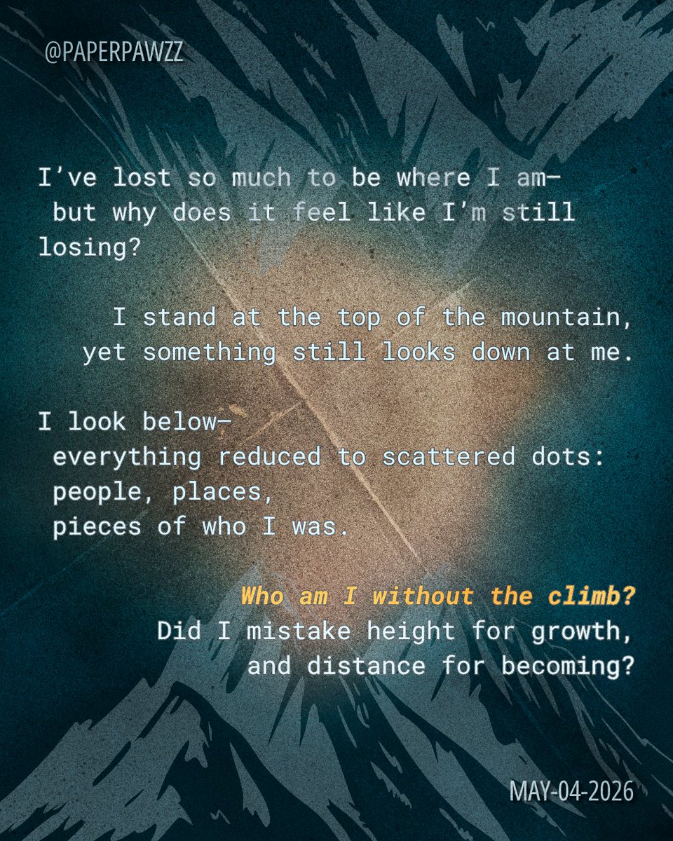 paperpawzz's tweet image. I reached the top, but I don't think I ever arrived. 🏔️ #firstpost #poem #writing #pleasefollowmytiktok #literature #randomthoughts