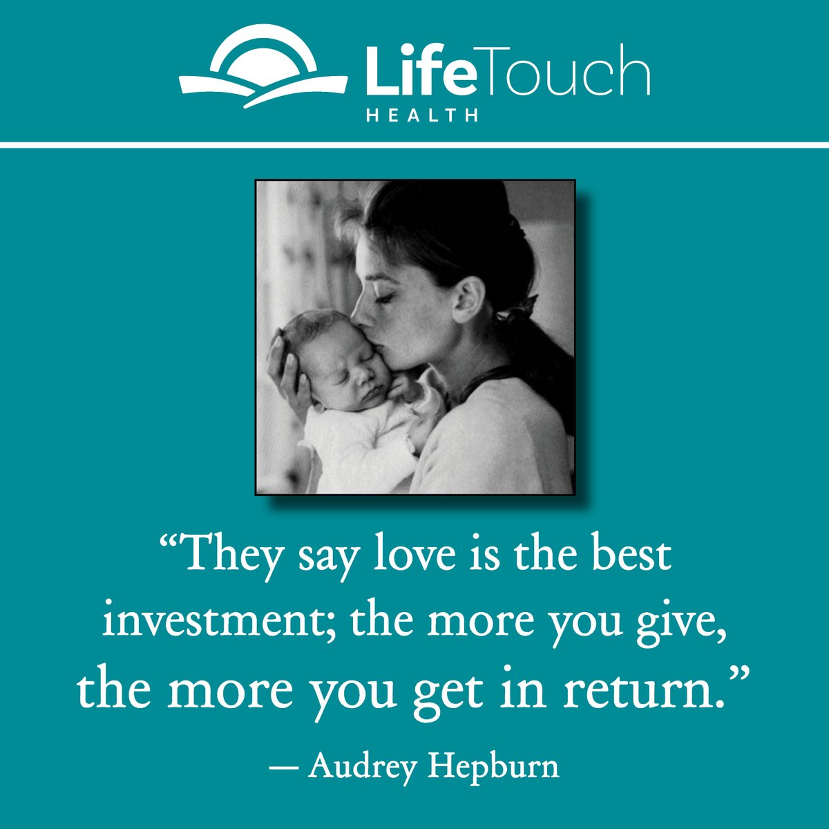 LifeTouchHealth's tweet photo. Beautiful words for any day, but especially appropriate for Mother’s Day, courtesy of the iconic actress Audrey Hepburn. #MothersDay #Love #AudreyHepburn https://t.co/waw9Kcww80