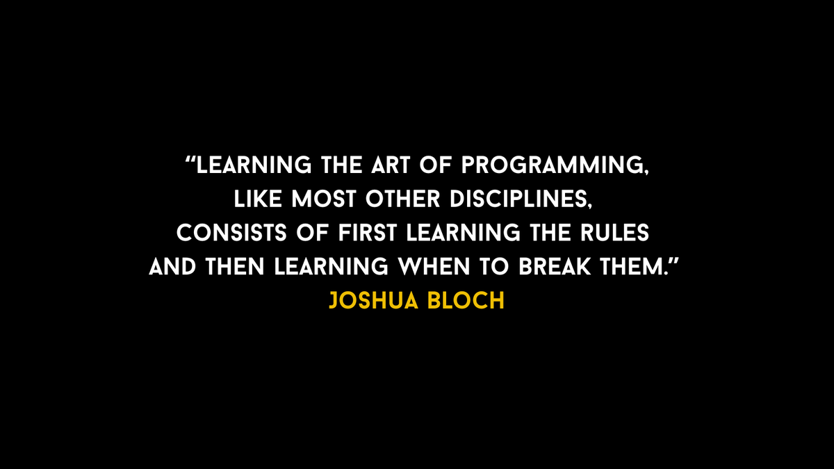shokunin_dev's tweet photo. "Learning the art of programming,
like most other disciplines,
consists of first learning the rules
and then learning when to break them."
Joshua Bloch
💻🎨 #SharedQualities #JoshuaBloch #CodingIsArt https://t.co/fgQ0Xto7YK