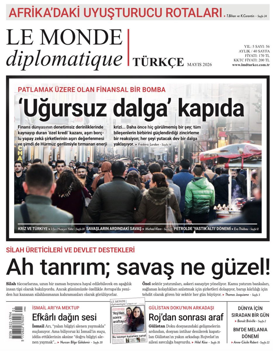 aykutkucukkaya's tweet photo. Aylık gazeteniz Le Monde diplomatique Türkçe Mayıs sayısıyla 81 ilde, Kıbrıs’ta bayilerde…

Finans dünyasının derinliklerine gömülü bir bomba patlamak üzere. “Özel kredi” kazanı, gözlerden uzak bir köşede yıllardır kaynıyor. Ancak alacaklılar paniklemeye başladı. Bu sektörde yaşanacak bir kriz, enerji fiyatlarındaki artışla zaten zayıflamış olan ekonomi üzerinde yıkıcı bir zincirleme reaksiyon başlatabilir. Ekonomist Frédéric Lordon’un kaleminden “Uğursuz dalga…”

Türkiye, yaklaştığı söylenen küresel ekonomik krizden en çok etkilenecek ülkelerden biri olabilir. Küresel talep daralması ve dolayısıyla Türkiye’nin ihracat pazarlarının daralması uzun vadeli sorunlar ortaya çıkarabilir. TÜRMOB Başkanı İrfan Hüseyin Yıldız yazdı…

AH TANRIM; savaş ne güzel!.. 
Silah tüccarları, uzun bir zaman boyunca hayal edilebilecek en aşağılık insan tipi olarak görülüyordu. Avrupa Birliği ise onları büyük bir ahlaki ve askeri yeniden silahlanmanın kahramanları olarak yüceltiyor. Bu hastalıklı tutku, devletin “hâki” yatırımları teşvik ettiği finans sektörüne de sızıyor. Gazeteci Thomas Jusquiame’in kaleminden…

ABD Başkanı Trump’ın, İran uygarlığını yok edeceğini açıkladığı gün dünya rutin temposunda dönmeye devam etti. Trump’ın uluslararası hukuka göre açıkça suç olan açıklamaları karşısındaki tepkisizlik sınırların aşılmasına ne kadar alışıldığını bir kez daha ortaya koydu. Benoît Bréville “Dünya için sıradan bir günü” yazdı…

Başkentleri, uluslararası yükümlülüklerini yerine getirmeye zorlayabilecek başlıca çerçevelerden biri olan Birleşmiş Milletler, ABD’nin düşmanca tavırları ve umursamazlığı nedeniyle zayıflamış durumda. ABD Başkanı’nın kendi eşini Birleşmiş Milletler Güvenlik Konseyi’ne göndermesi de bu durumun çarpıcı örneklerinden biri. Anne-Cécile Robert’in kaleminden “BM’de Melania Trump dönemi…”

BirGün Gazetesi Ankara Temsilcisi Nurcan Bilge Gökdemir’den tutuklu meslektaşımız İsmail Arı’ya mektup…
“Seni Ankara’nın kara kışında kötülüğe teslim ettik: Bir geceyarısı aldılar, dört duvar arasına koydular. Artık bahar geldi; bu kente en çok yakışan mevsim başladı. Seni dört gözle bekliyoruz. Bahar bitmeden seni kucaklama ümidimizi hep canlı tutuyoruz...”

Gülistan ve Rojvelat, Munzur Üniversitesi Çocuk Gelişimi Bölümü öğrencisiydi. Gülistan, ikinci sınıftayken 5 Ocak 2020’de kaybedildi. “Gülistan nerede” sorusunun peşini hiç bırakmayan Rojvelat ise mezun oldu ancak atanmadı. Bu duruma da çok üzülüyordu ve bir gün o da kayboldu. Gülistan’ın dosyasındaki umut verici gelişmeden sonra Rojvelat’ın ailesi, intihar denilerek kapatılan dosyanın yeniden açılmasını istiyorlar. Hilal Köse’nin kaleminden “Roj’dan sonrası araf…”

Rasih Reşat Kral III. Charles’ın, ABD ile İngiltere ve Avrupa arasında soğuk rüzgârların estiği bir dönemde Washington’a yaptığı ziyareti; Hazal Ocak İstanbul’un simgelerinden Galata Kulesi davasındaki ayrıntıları yazdı… 

Bu savaşın kazananı SANAT!..
İki dev ismin hayali hesaplaşması…
Okan Bayülgen ve Celal Kadri Kınoğlu’nu aynı sahnede buluşturan, Peter Danish
imzalı Devlerin Savaşı, müzik dünyasının efsanevi orkestra şefleri Herbert von
Karajan ve Leonard Bernstein’ın sanatsal-ideolojik rekabetini derinlemesine işliyor…

Ve Özgen Kılıçarslan Danyal’ın hazırladığı aylık kültür-sanat çizelgesi Le Pano…

40 sayfalık aylık gazeteniz bir ay boyunca bayilerde. Ayırtmayı unutmayın… 

@LMdTurkce @annececilrobert @SerkanOzan77 @hhilaall @ihuseyinyildiz @MehmedKizmaz @Dokuailesi @nurcangokdemir @ismailari_ @BirGun_Gazetesi @rasihresat @SHazalocak @oyurtoglu @okanbayulgen @CKinoglu @Fundaedit @nznmor @mkerdemol @ozgen6