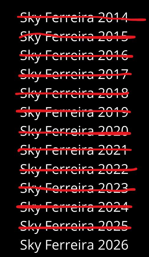 imagine doing a debut album of a century and then never fully coming back with an album......sky ferreira you're always on my mind....