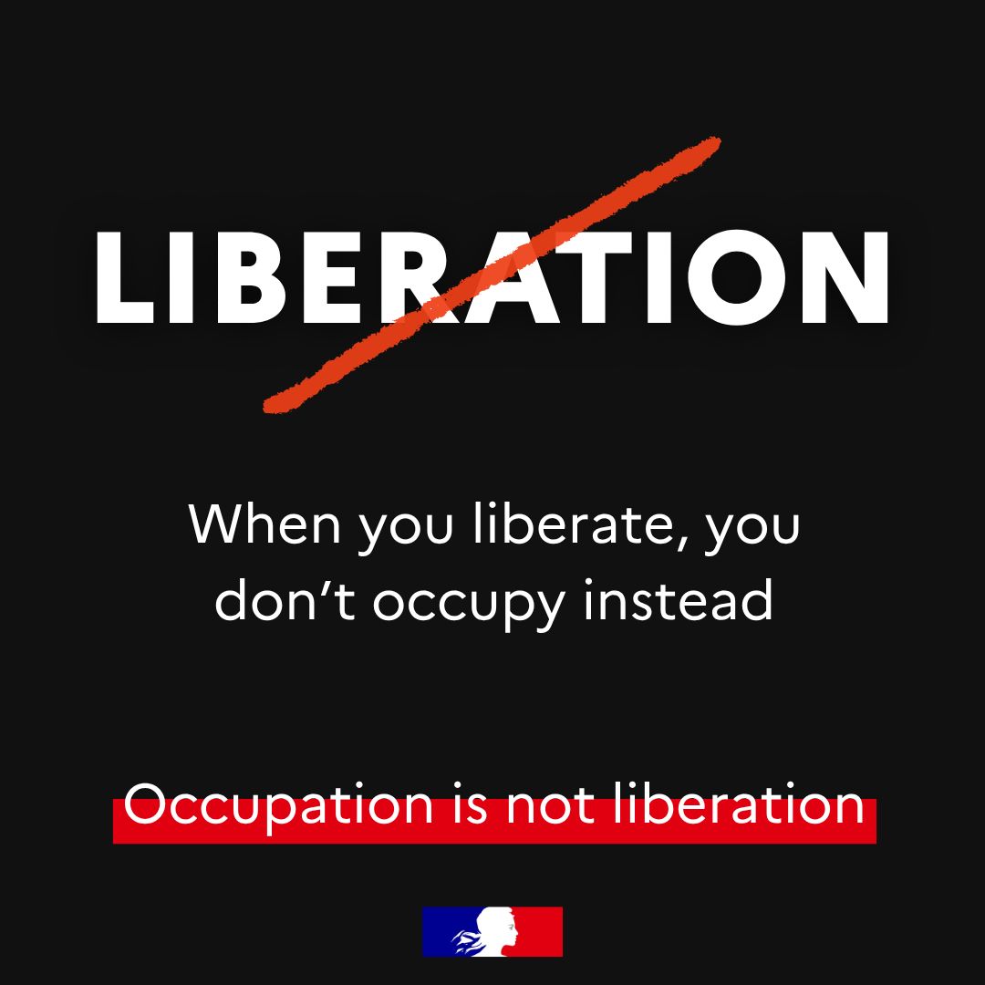 France reaffirms its full support to those targeted by Russia’s atrocities.

Occupation is not Liberation

#WordsMatter
