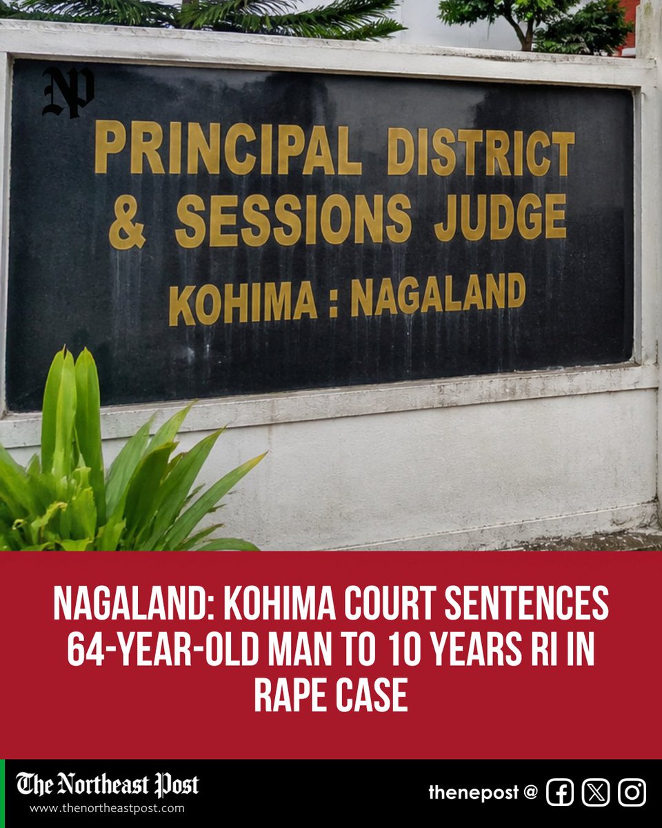 thenepost's tweet image. #Nagaland | Kohima court sentences 64-year-old man to 10 years RI for rape of an intellectually impaired woman. ₹2 lakh compensation ordered; court stresses protection of vulnerable victims.

Read here: thenortheastpost.com/2026/05/nagala…

#Kohima #Crime #Justice #WomenSafety