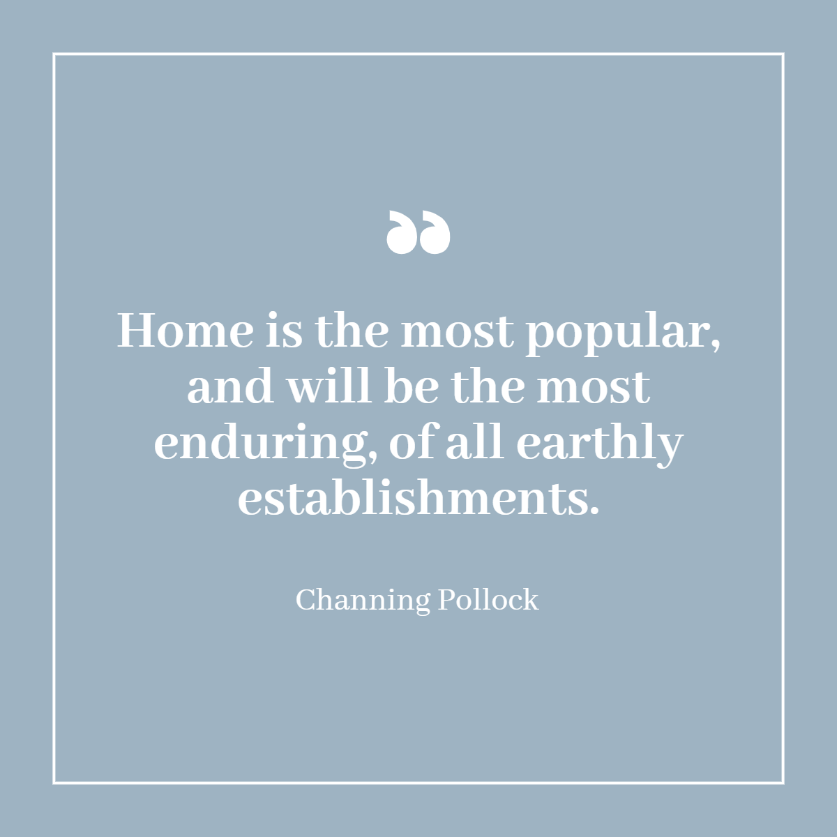 hwinters81's tweet image. "Home is the most popular, and will be the most enduring, of all earthly establishments"
— Channing Pollock 📖

#HomeInspiration 🏡 #RealEstateWisdom 💡 #QuoteOfTheDay ✨ #Motivation #ChanningPollock