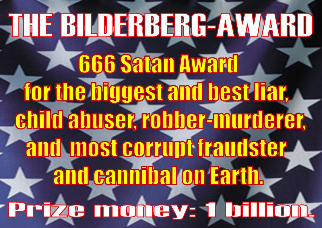 GStaedtler's tweet image. 666 Satan Award for the greatest and best liar, child abuser, robber-murderer, and most corrupt fraudster and cannibal on earth. 
Prize money: 1 billion. #Thiel #Musk #SiliconValley #Beszos #Gates #Nobelprize #Trump #Whitehouse #Epstein #Royal #Windsor #Oscar #Bilderberg