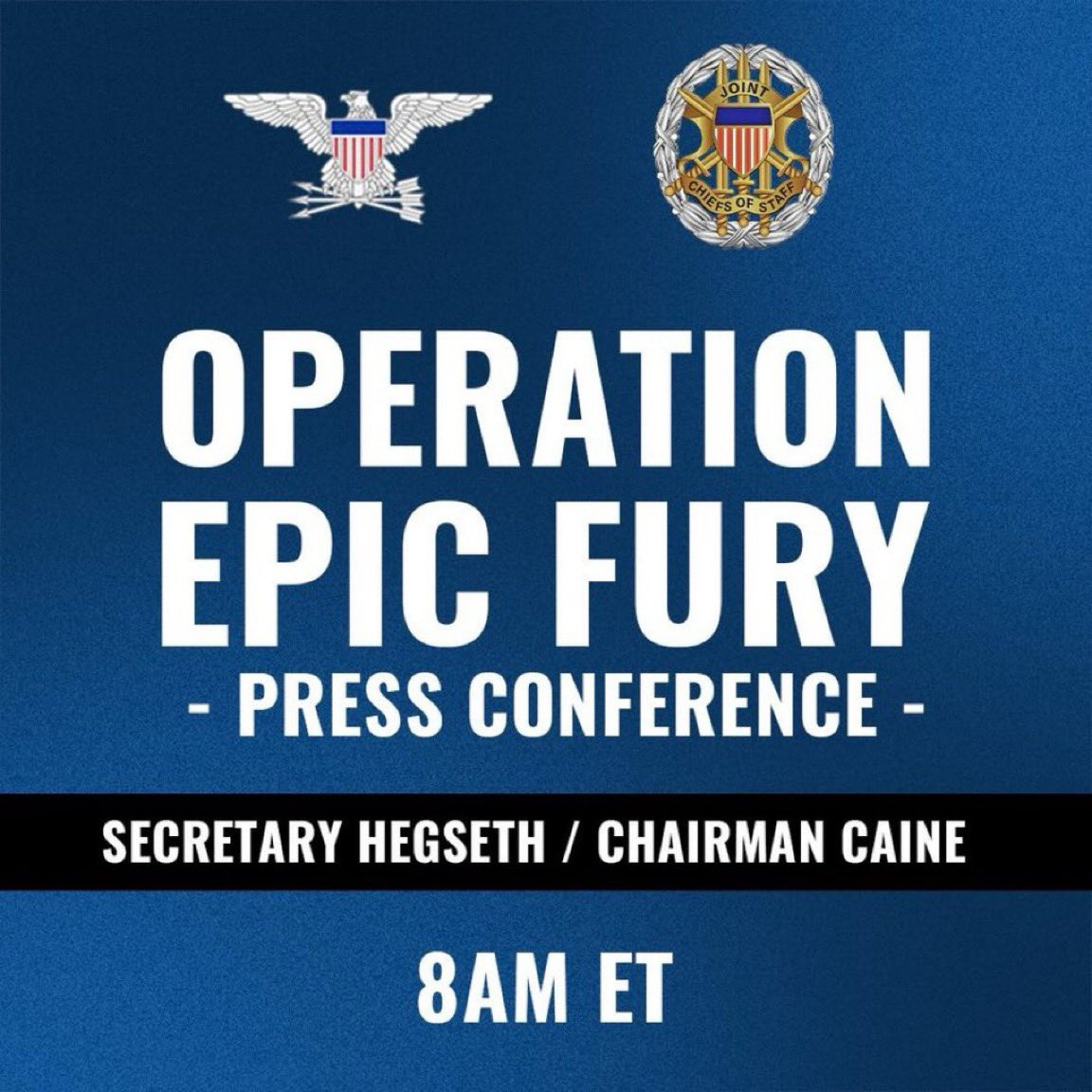 The U.S. Department of War has conformed that U.S. Secretary of War Pete Hegseth and Chairman of the Joint Chiefs of Staff General Dan Caine will hold a press conference tomorrow morning at 8 a.m. EST.