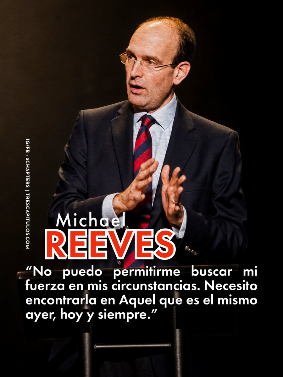 3Chapters1C1558's tweet photo. “No puedo permitirme buscar mi fuerza en mis circunstancias. Necesito encontrarla en Aquel que es el mismo ayer, hoy y siempre.” Michael Reeves

#CitasCitables #MichaelReeves #3Chapters https://t.co/14caup1bJ8