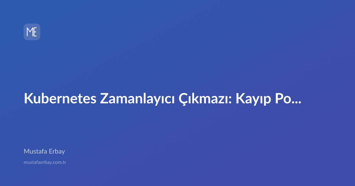 merbay86's tweet image. #technology #kubernetes Kubernetes Zamanlayıcı Çıkmazı: Kayıp Podların Gizemi dlvr.it/TSMqyx