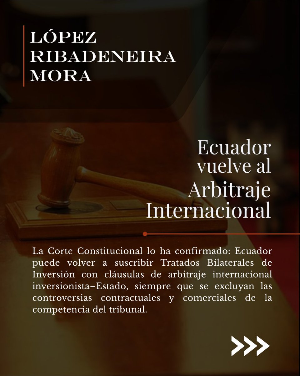 LRMabogados's tweet photo. La Corte Constitucional lo ha confirmado: Ecuador puede volver a suscribir Tratados Bilaterales de Inversión con cláusulas de arbitraje internacional inversionista–Estado.  https://t.co/AYyioS4GTO https://t.co/1i3EIELWUC