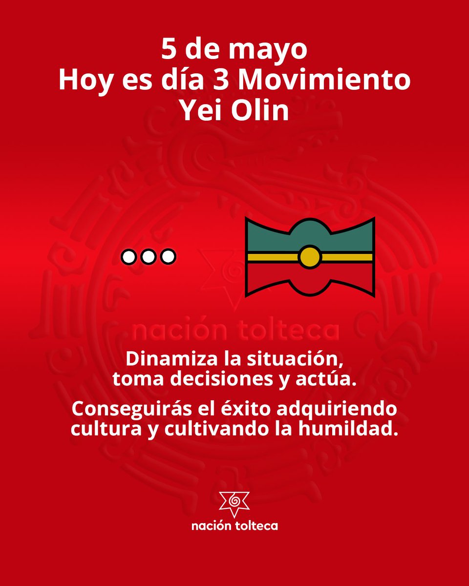NacionTolteca's tweet image. El tonal de hoy es 3 Movimiento - Yei Olin

Dinamiza la situación, toma decisiones y actúa.
Conseguirás el éxito adquiriendo cultura y cultivando la humildad.

#tolteca #astrologia #Mexico #calendario #cultura #toltequidad #naciontolteca #toltekayotl #tonal #tonalli #mayo