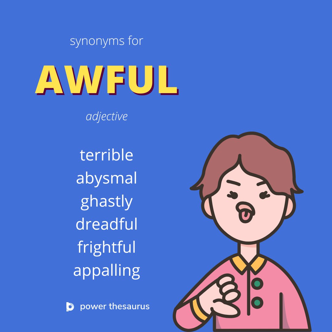 PowerThesaurus's tweet image. hsr.us/awful

If something is awful, it is very bad or unpleasant.

E.g. "The weather was awful, so we stayed at home."

#synonym #thesaurus #learnenglish #ielts