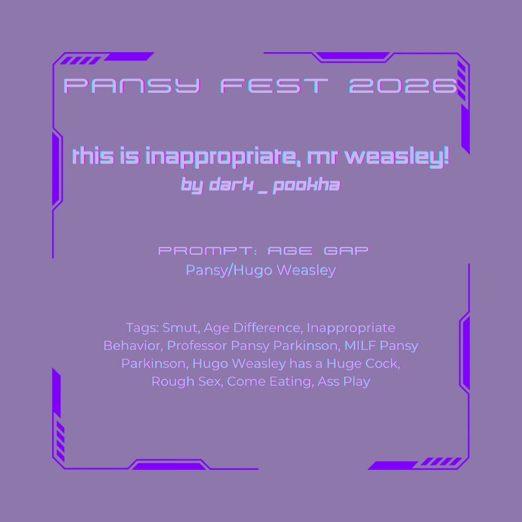 PansyFest's tweet photo. Reveal Day 4💜
-
This is Inappropriate, Mr. Weasley!
by dark_pookha
-
Prompt: Age Gap
Pansy/Hugo Weasley
-
https://t.co/5MgA8dvxrE https://t.co/bWGjN8eDf4