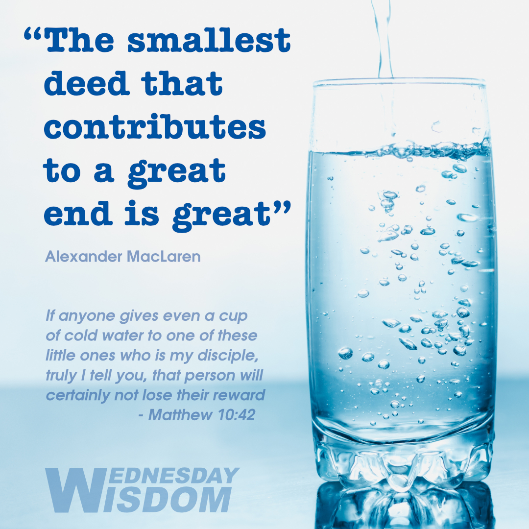 ThomasStBaptist's tweet photo. » Wednesday Wisdom «

"The smallest deed that contributes to a great end is great" - Alexander MacLaren

"If anyone gives even a cup of cold water to one of these little ones who is my disciple, truly I tell you, that person will certainly not lose their reward" - Matthew 10:42 https://t.co/HCDLuyrxBI