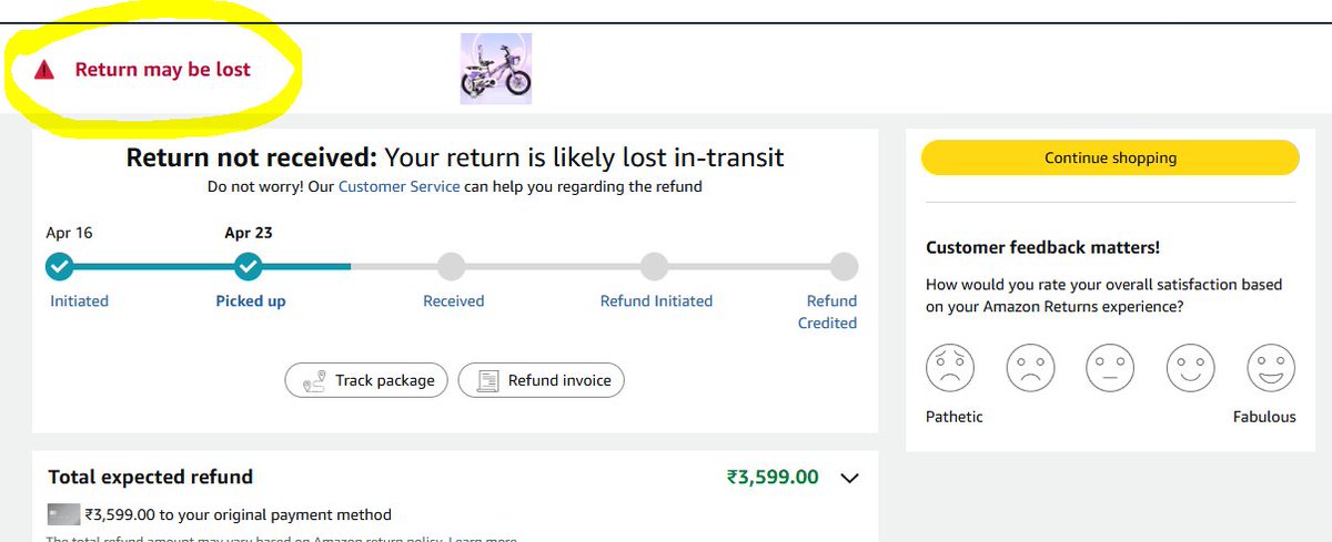 05c4950c9bbf435's tweet image. @AmazonHelp I returned my item on Apr 23, but the status now shows “Return may be lost” and “Return not received.” It’s been over a month and I still haven’t received my ₹3,599 refund. No updates and unable to reach support. Please resolve this urgently. #Amazon #RefundIssue