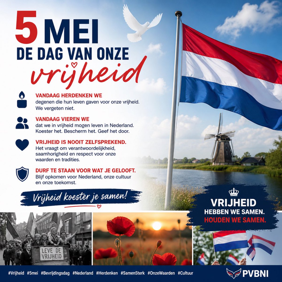PVBNI's tweet photo. 5 mei. De dag van onze vrijheid.

Vandaag staan we stil bij wat vrijheid écht betekent. Niet alleen het einde van oorlog en onderdrukking, maar ook het recht om te zijn wie je bent, te spreken wat je denkt en te leven volgens onze waarden en tradities.

Vrijheid is nooit vanzelfsprekend geweest. Generaties vóór ons hebben offers gebracht zodat wij vandaag in een veilig en vrij Nederland kunnen leven. Dat mogen we nooit vergeten.

Maar vrijheid vraagt ook verantwoordelijkheid. Het vraagt dat we onze cultuur beschermen, onze geschiedenis respecteren en blijven opkomen voor een land waar normen, waarden en saamhorigheid centraal staan.

Vrijheid betekent ook dat we durven zeggen waar het op staat en dat we pal blijven staan voor Nederland.

Vandaag herdenken. Vandaag vieren. Vandaag beseffen wat we hebben en wat we moeten behouden.

#Vrijheid #5mei #Bevrijdingsdag #Nederland #Herdenken #Traditie #SamenSterk #OnzeWaarden #Cultuur #PVBNI