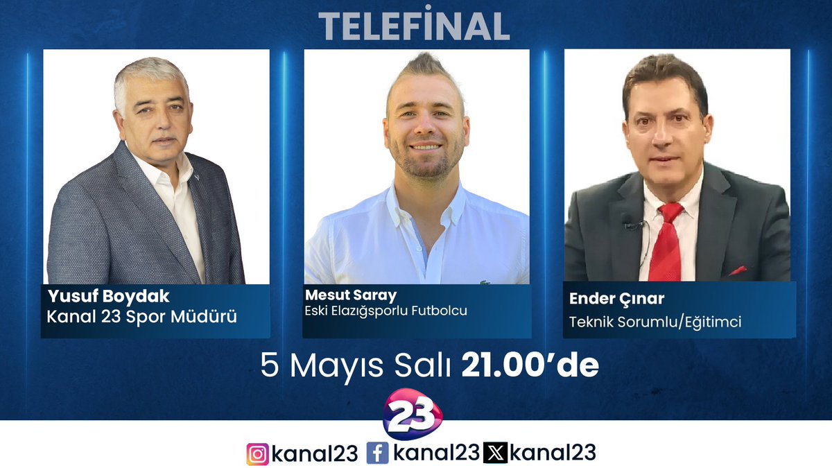 Kanal23HD's tweet photo. Kanal 23 Spor Müdürü Yusuf Boydak’ın sunumuyla 5 Mayıs Salı günü saat 21.00’de yayınlanacak Telefinal’in konuğu “Teknik Sorumlu - Eğitimci Ender Çınar ve Eski Elazığsporlu Futbolcu Mesut Saray” olacak. #elazığ #kanal23 #telefinal https://t.co/XMYa52HR7V