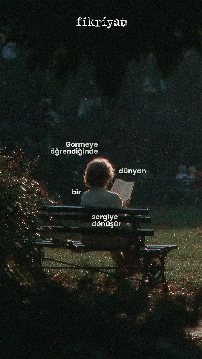 fikriyatcom's tweet photo. Görmeyi öğrendiğinde, dünya sergiye dönüşür. 🤞🏻 https://t.co/FL0VDysSJC