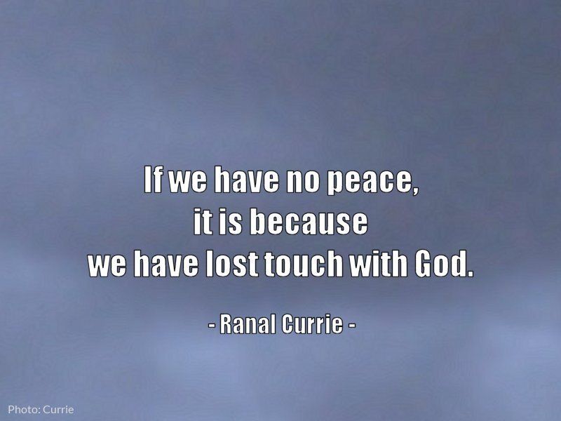 Ranal55's tweet image. If we have no peace, it is because we have lost touch with God.
 
#quote #quotesmith55 #God #peace