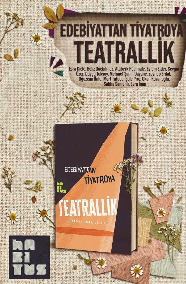 habituskitap's tweet photo. Edebiyattan Tiyatroya Teatrallik kitabı edebiyat ve tiyatro alanına odaklanan, teatralliği bir eleştirel düşünme ve çözümleme yöntemi olarak ele alan yazılardan oluşuyor. Tiyatronun kavram ve olgularından yola çıkarak klasik şiirden modern romana, 19. yüzyıl tiyatrosundan güncel+ https://t.co/l6Vis41Fcz