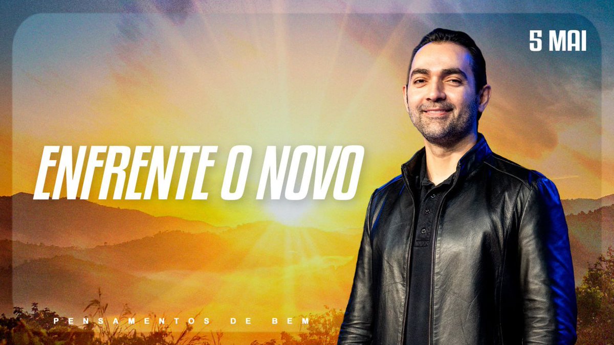 "ENFRENTE O NOVO"

Programa Pensamentos de Bem | Devocional Diário | Terça-feira 05.05.2026 - MAIO

💻 YouTube youtube.com/watch?v=XXG0wv…