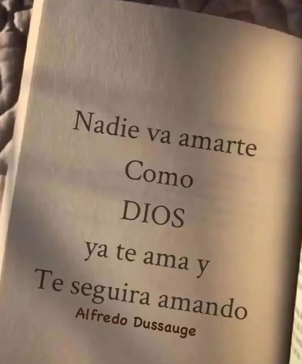 “Nadie va amarte, Como DIOS ya te ama y
Te seguira amando.” 
#TeQuiero #Dios #FelizMartes