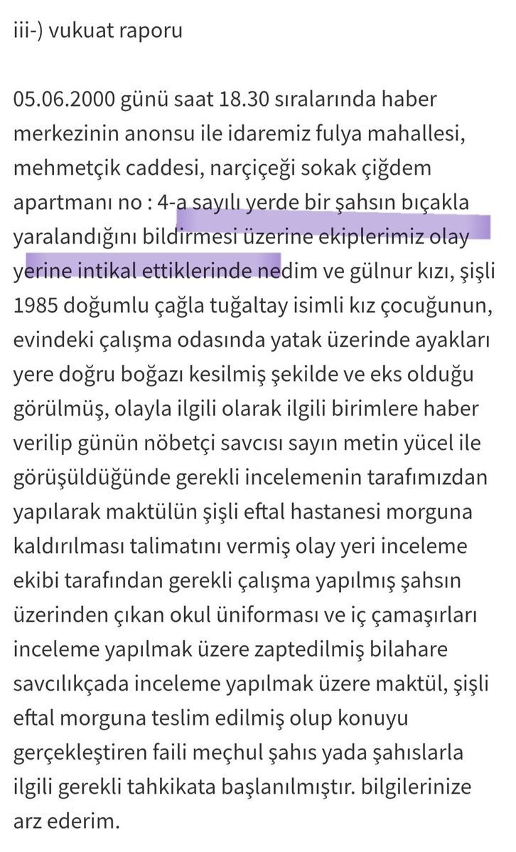 Önce yaralanma anonsu. Sonra büyük kesik. Çağla ilk bulunduğunda yaşıyordu bence. Bu yaralanma anonsu o yüzden.