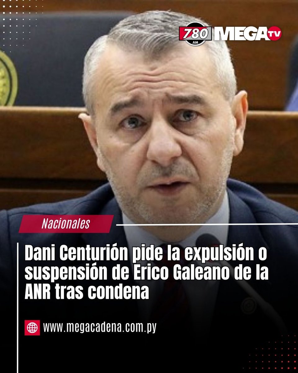780AM's tweet photo. DANI CENTURIÓN PIDE LA EXPULSIÓN O SUSPENSIÓN DE ERICO GALEANO DE LA ANR TRAS CONDENA | 

🟥 El diputado Dani Centurión pidió que el senador Erico Galeano sea expulsado o suspendido de la Asociación Nacional Republicana tras la ratificación de su condena en segunda instancia.

⚖️ Sostuvo que la situación es grave y que la continuidad del legislador en la Cámara Alta es insostenible.

🏛️ Afirmó que el caso daña la imagen del Congreso Nacional y del Partido Colorado, por lo que también instó a analizar su renuncia o eventual pérdida de investidura.

#780AM @Megatv_py