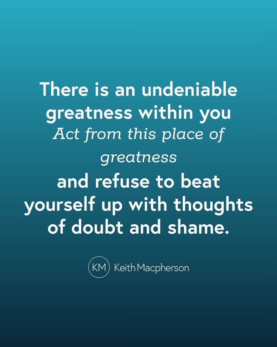 keithmmac's tweet image. There is an undeniable greatness within you. Act from this place of greatness and refuse to beat yourself up with thoughts of doubt and shame. #BelieveInYourself #Attitude #Mindfulness #Character