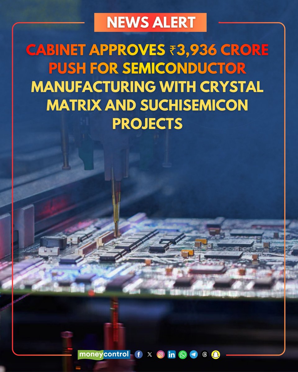 moneycontrolcom's tweet image. #NewsAlert🚨| Cabinet approves two new semiconductor units: Crystal Matrix project worth Rs. 3068 crores and SuchiSemicon project worth Rs. 868 crores.

#Semiconductor #Business