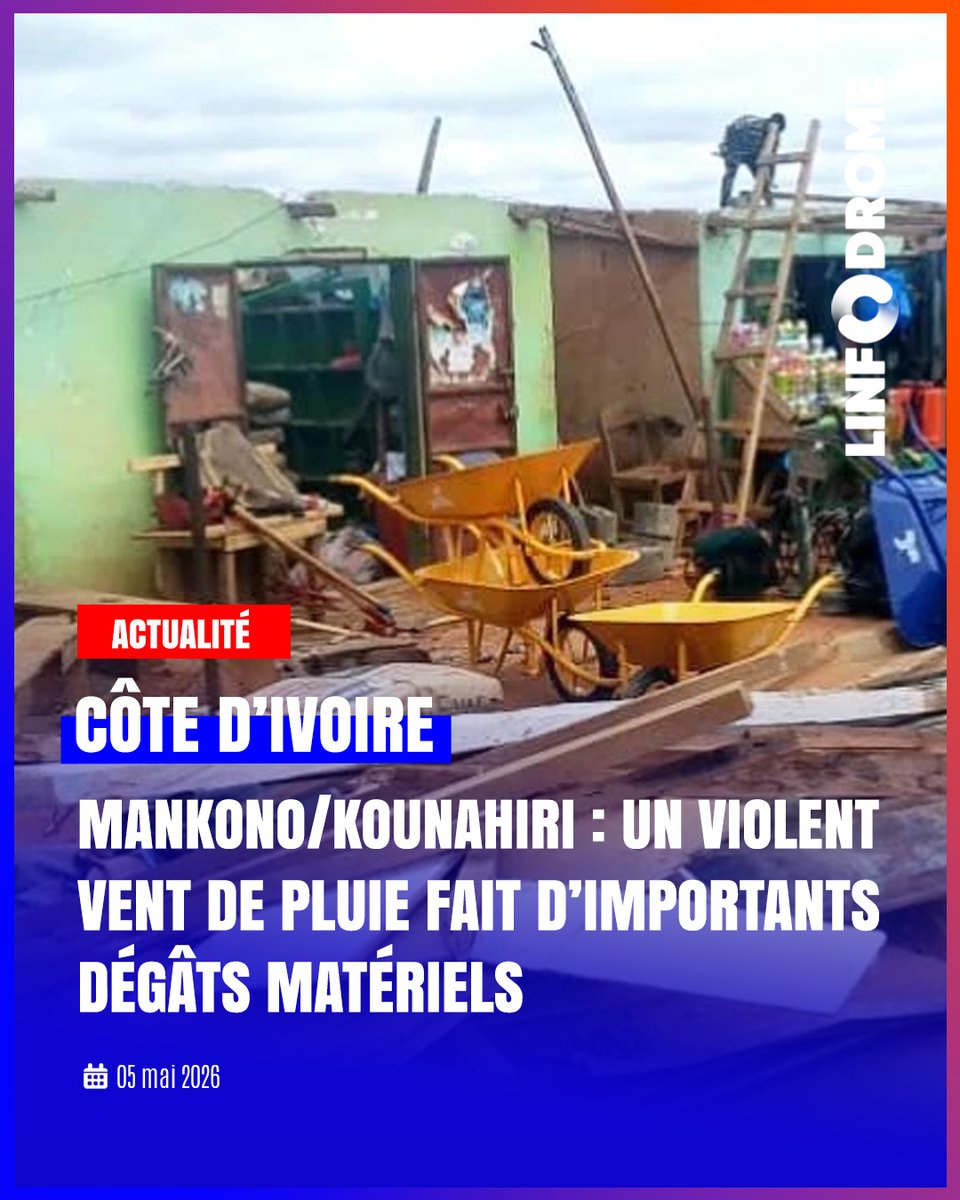 Linfodrome's tweet image. Un vent violent accompagné de fortes pluies a frappé la localité de Kounahiri, le 1er mai 2026.

Plusieurs habitations et infrastructures ont été endommagées, plongeant des familles dans une situation de précarité.

#Linfodrome