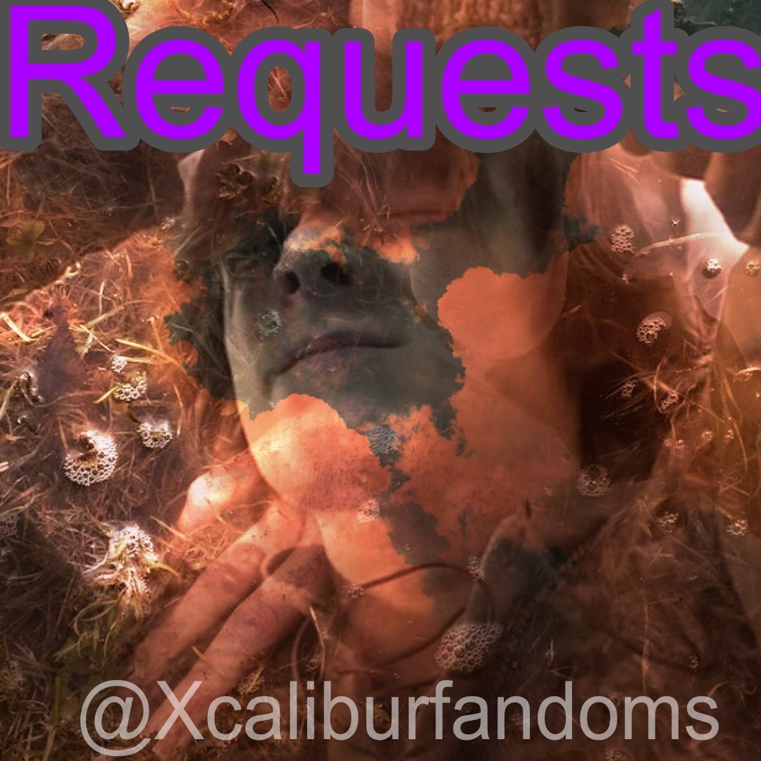 XCALIBURFANDOMS's tweet photo. [ Requests ] https://t.co/3RtUAzPdQo