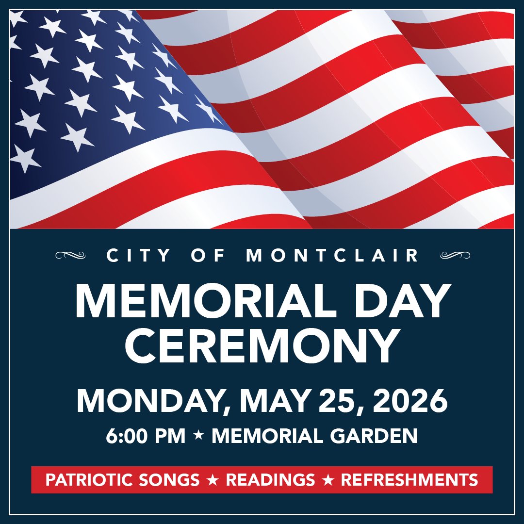 CityofMontclair's tweet image. Join us 5/25/2026, at 6 pm for Montclair's Memorial Day Ceremony honoring individuals with plaques on our Veterans Memorial Wall.  

Memorial Garden, 5111 Benito Street.
And streamed live on YouTube.

Call (909) 625-9479 for info. #MyMontclair #CityOfMontclair #MemorialDay #Honor